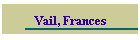 Vail, Frances